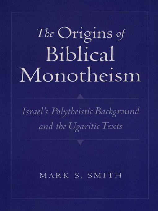 Title details for The Origins of Biblical Monotheism by Mark S. Smith - Wait list